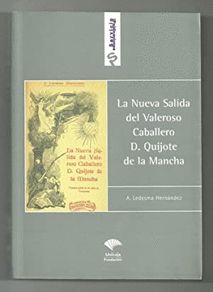 LA NUEVA SALIDA DEL VALEROSO CABALLERO D. QUIJOTE DE LA MANCHA