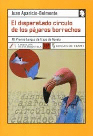 EL DISPARATADO CÍRCULO DE LOS PÁJAROS BORRACHOS