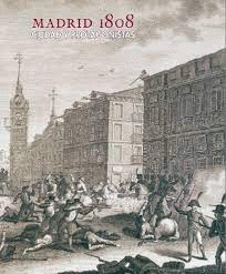 MADRID 1808. CIUDAD Y PROTAGONISTAS