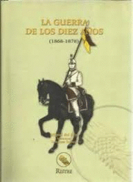LA GUERRA DE LOS DIEZ AÑOS (1868-1878)