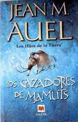 LOS CAZADORES DE MAMUTS (SERIE LOS HIJOS DE LA TIERRA 3)