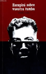 ESCUPIRÉ SOBRE VUESTRA TUMBA