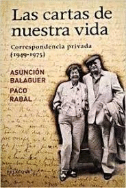 LAS CARTAS DE NUESTRA VIDA (CORRESPONDENCIA PRIVADA 1949-1975)