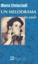 UN MELODRAMA (O CASI)