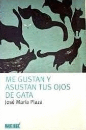 ME GUSTAN Y ASUSTAN TUS OJOS DE GATA