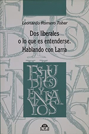 DOS LIBERALES O LO QUE ES ENTENDERSE: HABLANDO CON LARRA