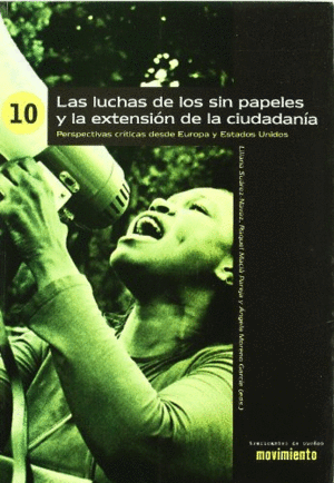 LAS LUCHAS DE LOS SIN PAPELES Y LA EXTENSIÓN DE LA CIUDADANÍA