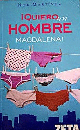 ¡QUIERO UN HOMBRE MAGDALENA!