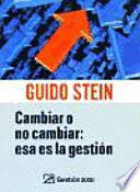 CAMBIAR O NO CAMBIAR: ÉSA ES LA GESTIÓN