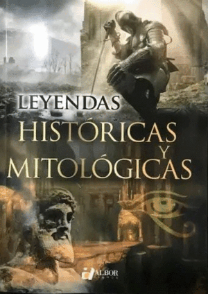 LEYENDAS HISTÓRICAS Y MITOLÓGICAS