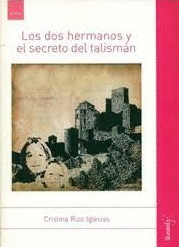 LOS DOS HERMANOS Y EL SECRETO DEL TALISMÁN