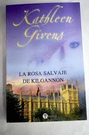 LA ROSA SALVAJE DE KILGANNON (CANTO SUPERIOR CON ALGUNA MANCHITA)
