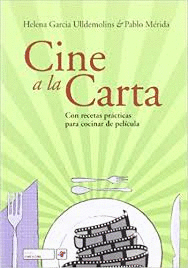 CINE A LA CARTA : CON RECETAS PRÁCTICAS PARA COCINAR DE PELÍCULA