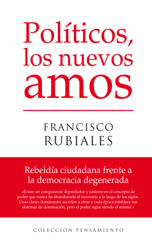 POLÍTICOS, LOS NUEVOS AMOS (TAPA DURA)