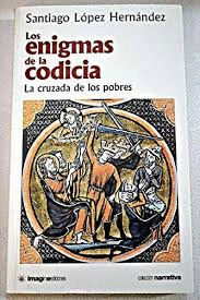 LOS ENIGMAS DE LA CODICIA: LA CRUZADA DE LOS POBRES