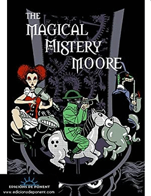 THE MAGICAL MISTERY MOORE (VOLUMEN I) (ESPAÑOL)
