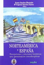 NORTEAMÉRICA Y ESPAÑA: PERCEPCIONES Y RELACIONES HISTÓRICAS