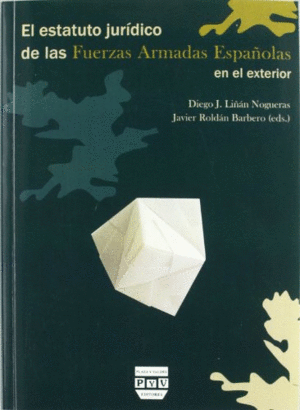 EL ESTATUTO JURÍDICO DE LAS FUERZAS ARMADAS ESPAÑOLAS EN EL EXTERIOR