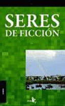 SERES DE FICCIÓN
