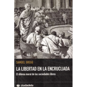 LA LIBERTAD EN LA ENCRUCIJADA