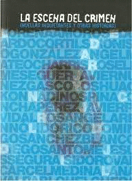 LA ESCENA DEL CRIMEN: HUELLAS INQUIETANTES Y OTRAS HISTORIAS