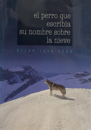 EL PERRO QUE ESCRIBÍA SU NOMBRE SOBRE LA NIEVE