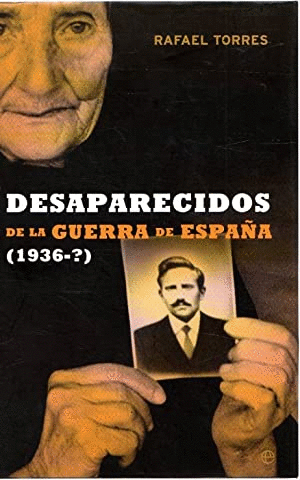 DESAPARECIDOS DE LA GUERRA DE ESPAÑA (TAPA DURA)(CORTE EN SOBRECUBIERTA PARTE SUPERIOR IZQ. PORTADA)R