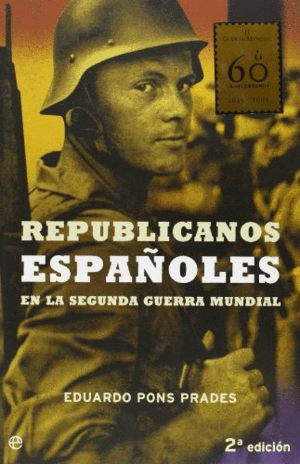 REPUBLICANOS ESPAÑOLES EN LA SEGUNDA GUERRA MUNDIAL