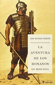 LA AVENTURA DE LOS ROMANOS EN HISPANIA