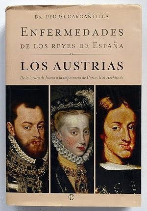 ENFERMEDADES DE LOS REYES DE ESPAÑA, LOS AUSTRIAS (CORTE PARTE INFERIOR TRASERA Y HOJAS AMARILLENTAS)