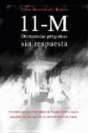 11-M. DEMASIADAS PREGUNTAS SIN  RESPUESTA (DOBLEZ ESQUINA SUPERIOR TRASERA)