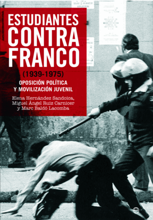 ESTUDIANTES CONTA FRANCO, 1939-1975 (TAPA DURA)(ALGUNA MARCA EN LA SOBRECUBIERTA)