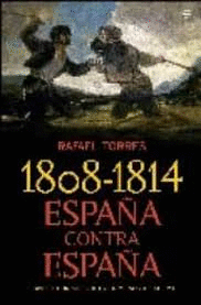 1808-1814, ESPAÑA CONTRA ESPAÑA (TAPA DURA)