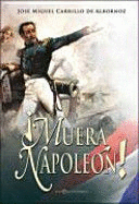 MUERA NAPOLEÓN! (TAPA DURA)