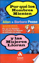 POR QUÉ LOS HOMBRES MIENTEN Y LAS MUJERES LLORAN