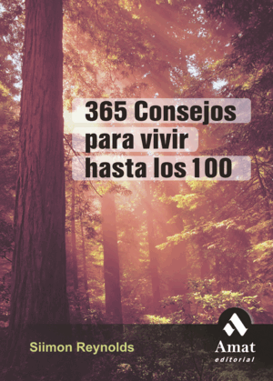 365 CONSEJOS PARA VIVIR HASTA LOS 100