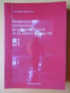 PERSPECTIVAS Y RETROSPECTIVAS DE LA PSICOLOGÍA SOCIAL EN LOS ALBORES DEL SIGLO XXI