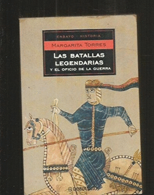 LAS BATALLAS LEGENDARIAS Y EL OFICIO DE LA GUERRA