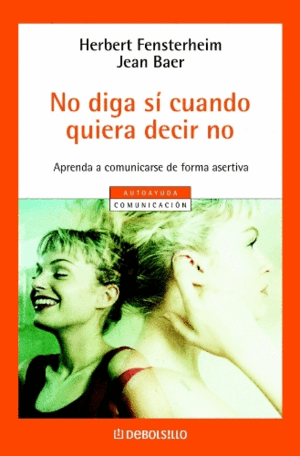 NO DIGA SÍ CUANDO QUIERA DECIR NO