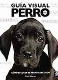 GUÍA VISUAL DEL PERRO (TAPA DURA)