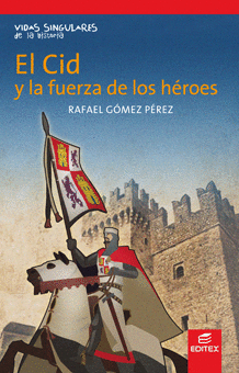 EL CID Y LA FUERZA DE LOS HÉROES
