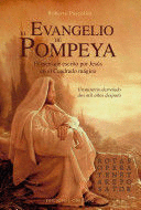 EL EVANGELIO DE POMPEYA: EL MENSAJE ESCRITO POR JESUS EN EL CUADRADO MAGICO UN MISTERIO DESVELADO DOS MIL ANOS DESPUES