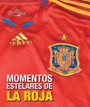 MOMENTOS ESTELARES DE LA ROJA