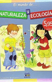 EL MUNDO DE. NATURALEZA Y ECOLOGÍA (TAPA DURA)