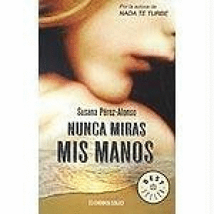 NUNCA MIRAS MIS MANOS