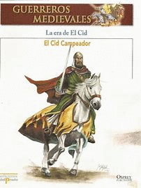 GUERREROS MEDIEVALES: EL CID CAMPEADOR (FASCÍCULO)