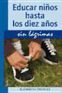 EDUCAR NIÑOS HASTA LOS DIEZ AÑOS SIN LÁGRIMAS