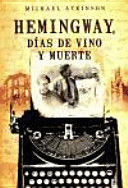 HEMINGWAY, DÍAS DE VINO Y MUERTE