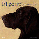 EL PERRO 5000 AÑOS DE ARTE (TAPA DURA)