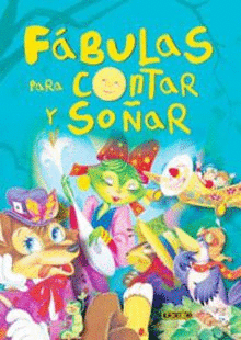 FÁBULAS PARA CONTAR Y SOÑAR (TAPA DURA)